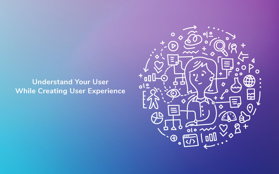 Tips: Understand Your User While Creating User Experience