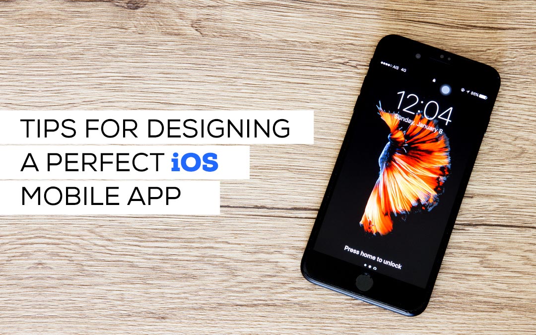 Tips For Designing a Perfect iOS Mobile App