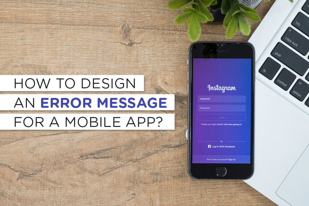 How To Design an Error Message For a Mobile App?