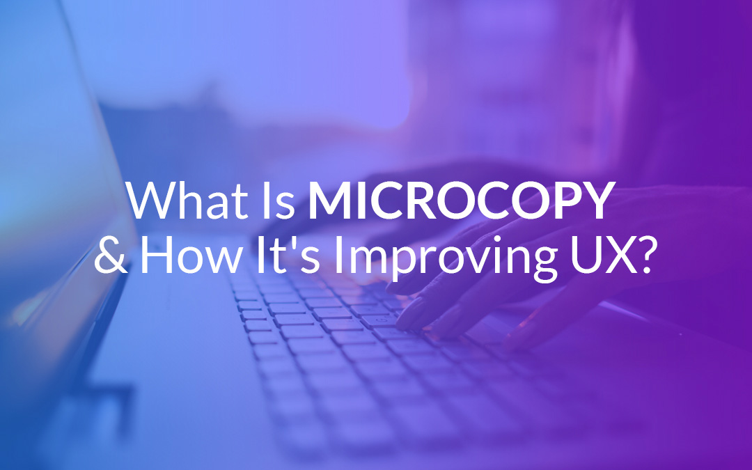 What Is Microcopy & How It’s Improving UX?