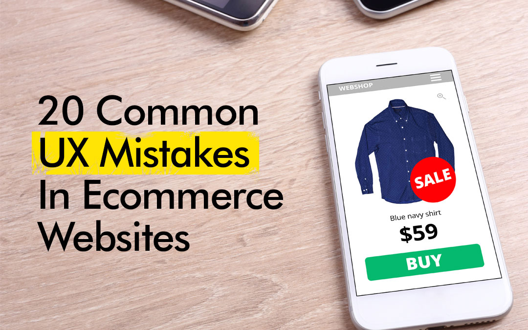 20 Common UX Mistakes In Ecommerce Websites