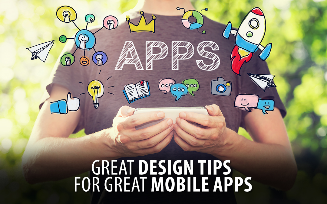 Great Design Tips for Great Mobile Apps