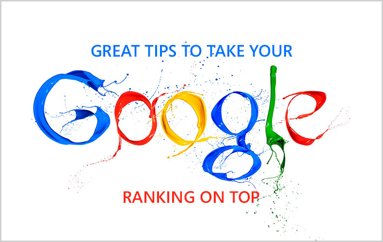 Great Tips To Take Your Google Ranking On Top in 2017 and 2018